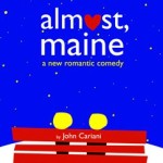 Almost, Maine by John Cariani at Cab Calloway School Wilmington Delaware