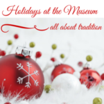 Holidays at the Museums